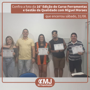 Foto da 16ª edição do Curso Ferramentas e Gestão da Qualidade com Miguel Moraes